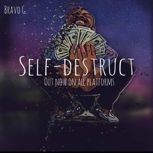 Bravo G. - Self-Destruct🔥🔥🔥